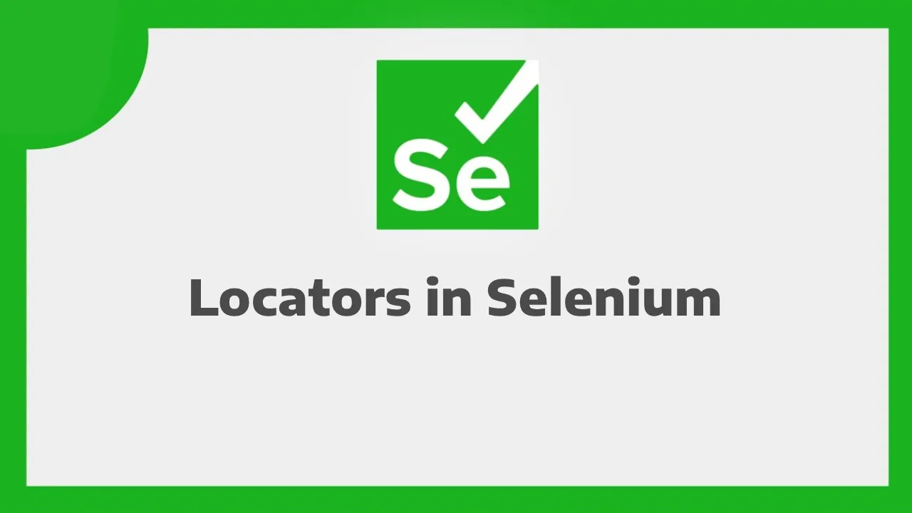 Comprehensive Guide to Locators in Selenium WebDriver