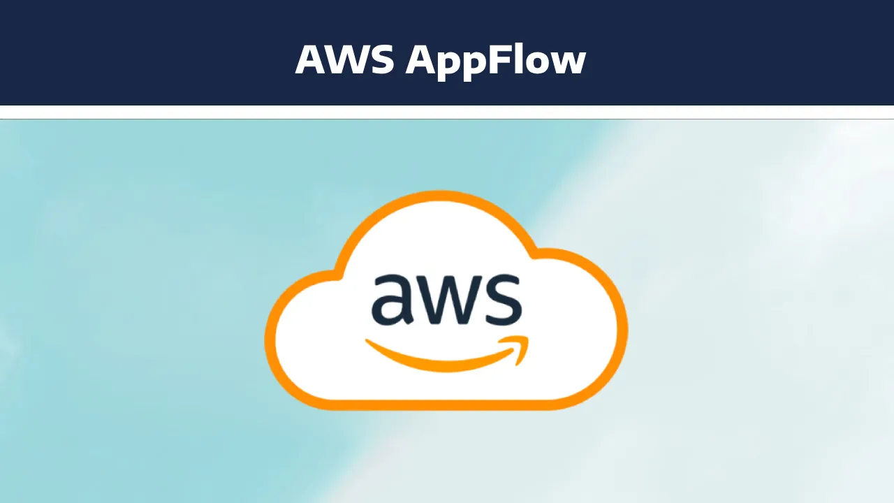 Comprehensive Guide to AWS AppFlow