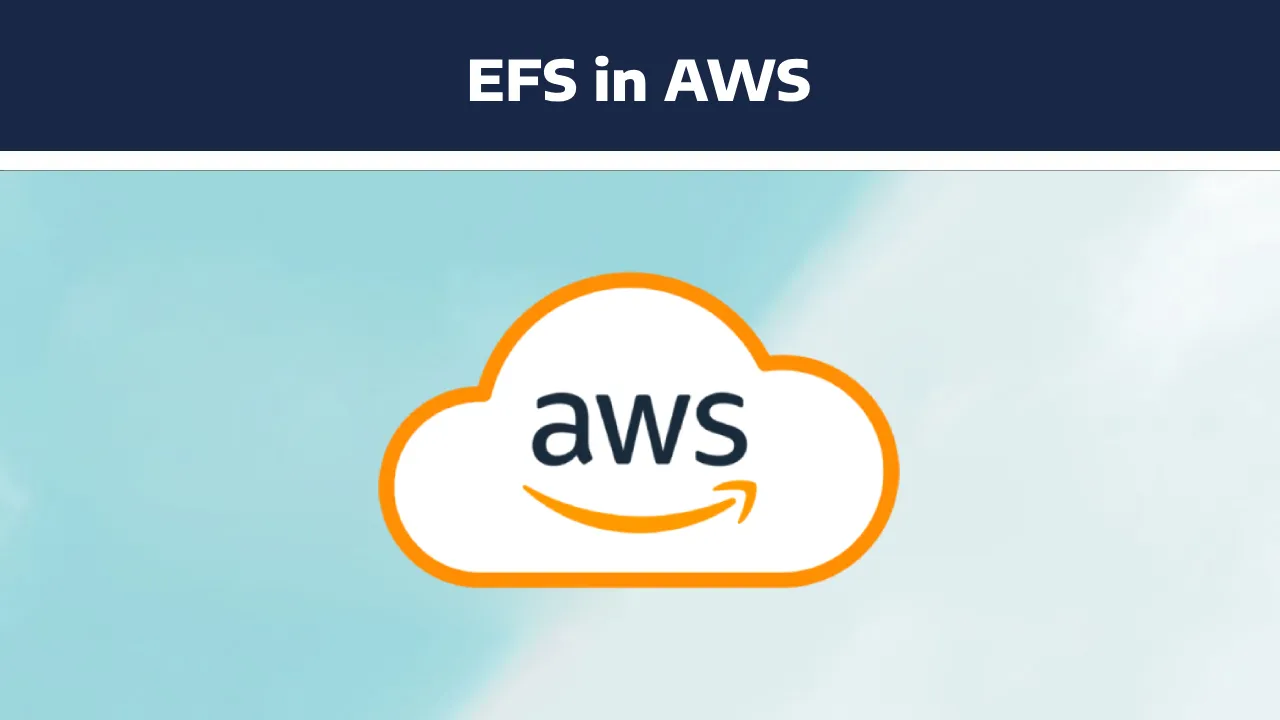 Comprehensive Guide To Amazon Elastic File System (EFS) In AWS