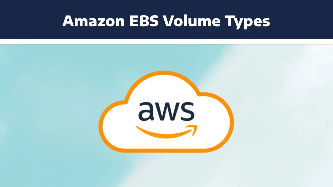 In-Depth Guide to Amazon EBS Volume Types