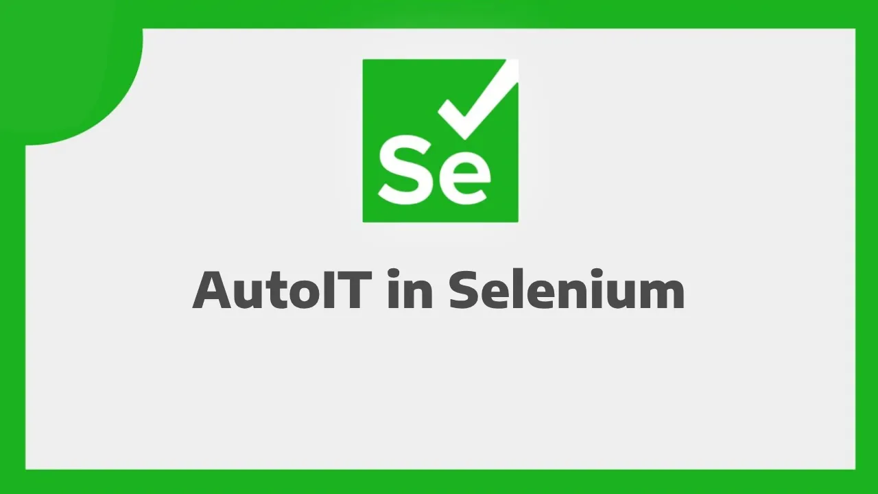 Comprehensive Guide to Using AutoIt with Selenium WebDriver