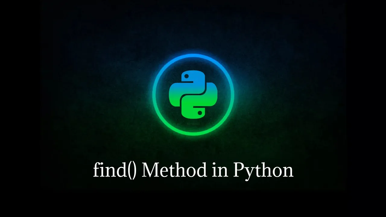 A Comprehensive Guide to the find() Method in Python