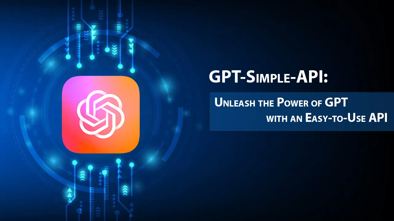 GPTSimpleAPI Unleash the Power of GPT with an EasytoUse API