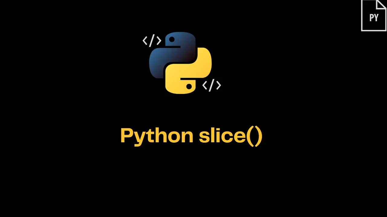 Python slice() Method: Explained with Examples