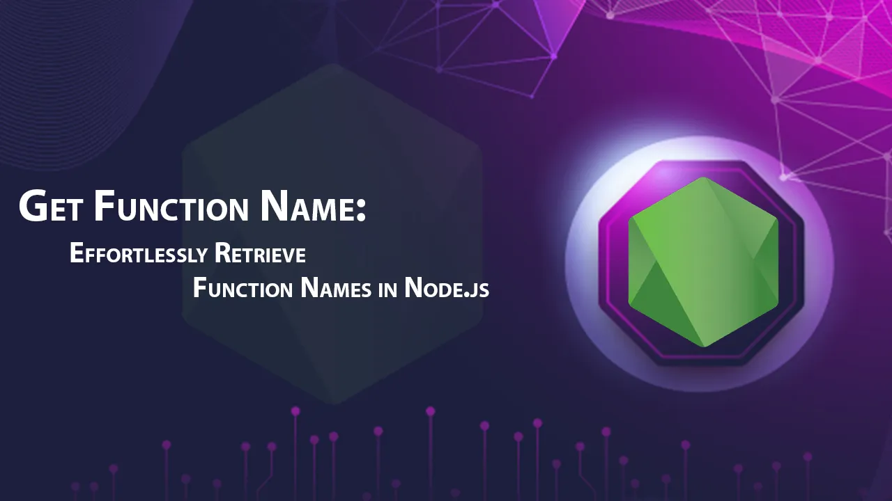 get-function-name-effortlessly-retrieve-function-names-in-node-js