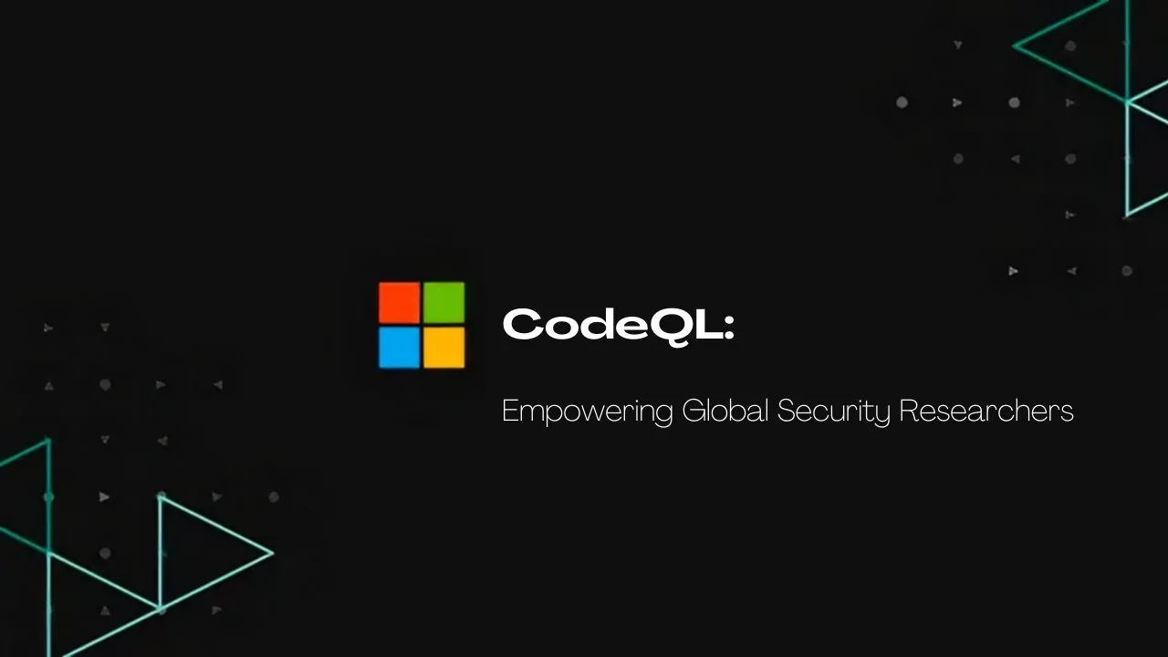 CodeQL: Empowering Global Security Researchers