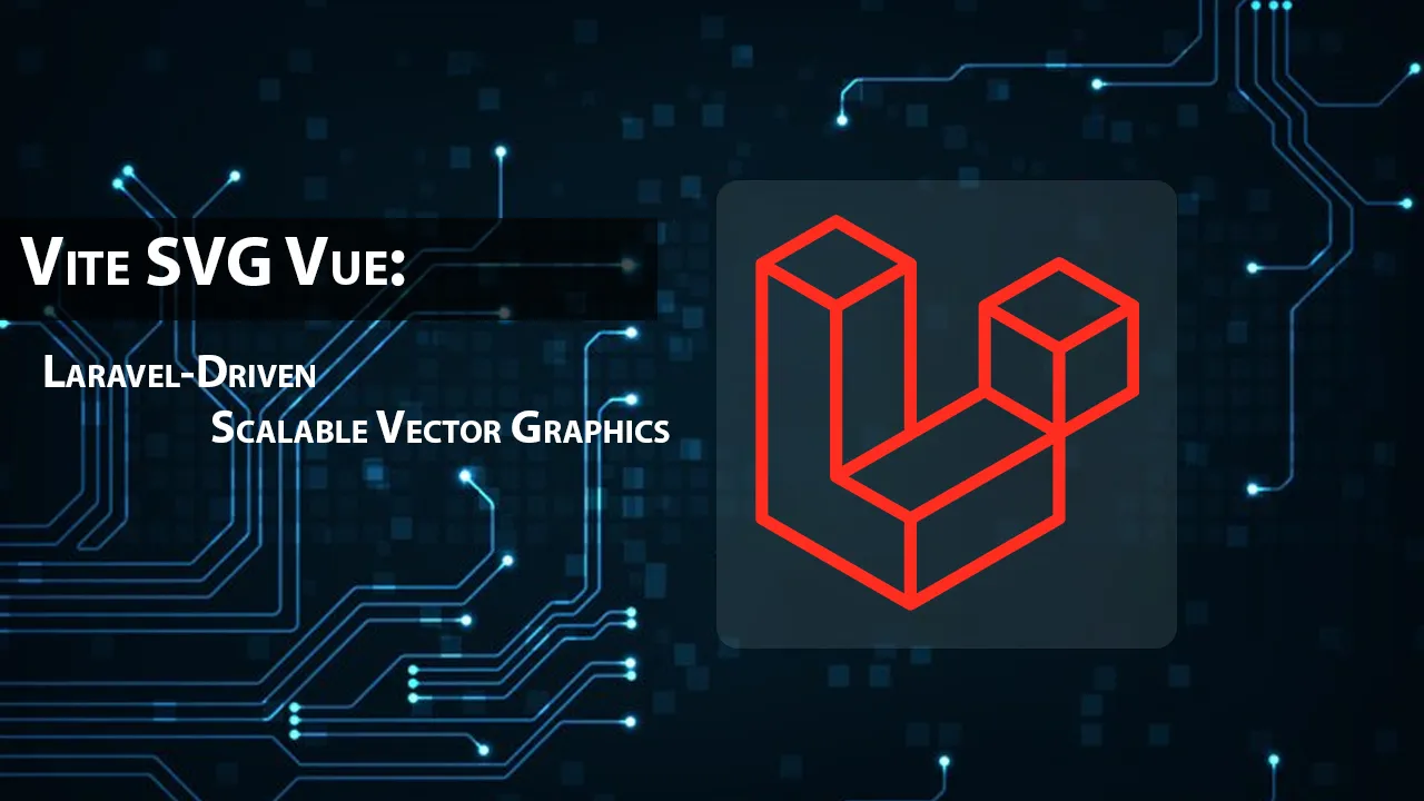 Vite SVG Vue: Laravel-Driven Scalable Vector Graphics
