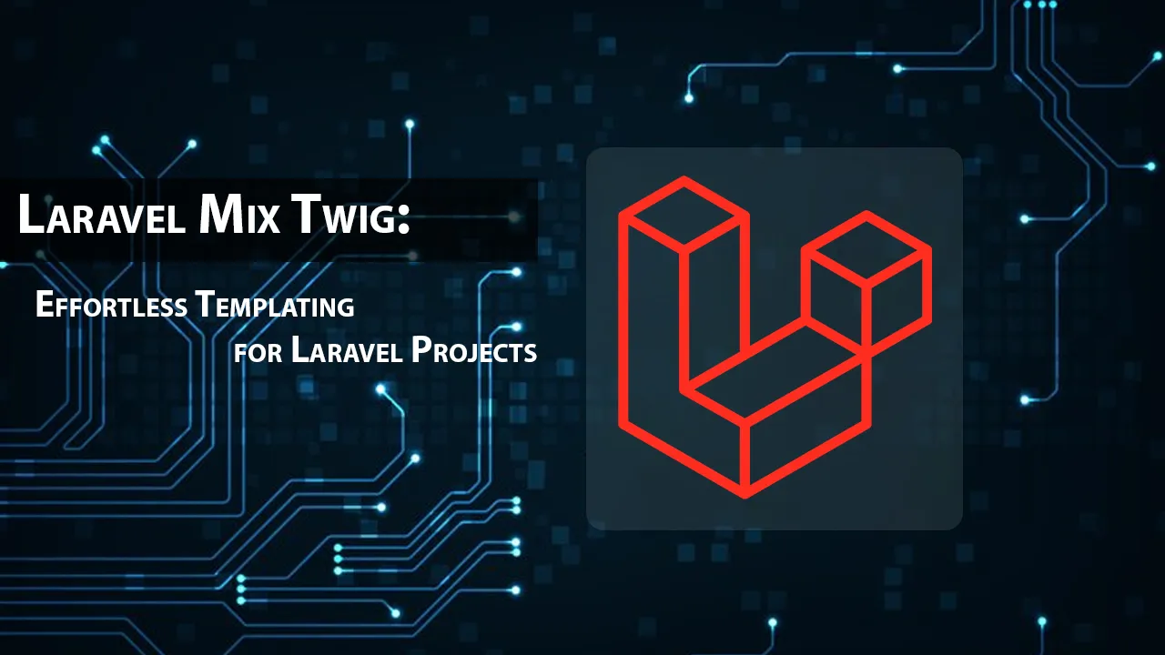 Laravel Mix Twig: Effortless Templating for Laravel Projects