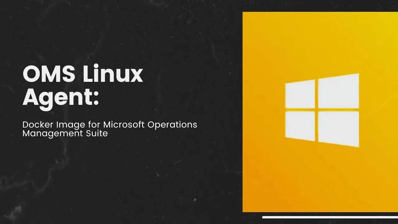 OMS Linux Agent: Docker Image for Microsoft Operations Management Suit