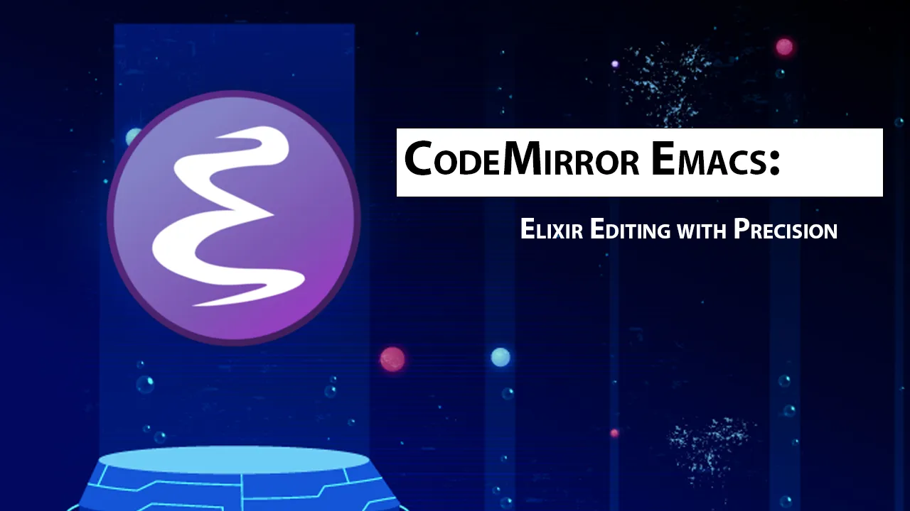 CodeMirror Emacs: Elixir Editing with Precision