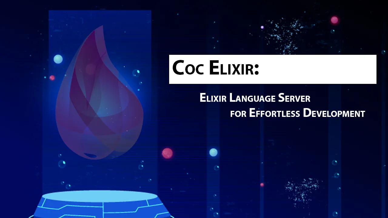 Coc Elixir: Elixir Language Server for Effortless Development