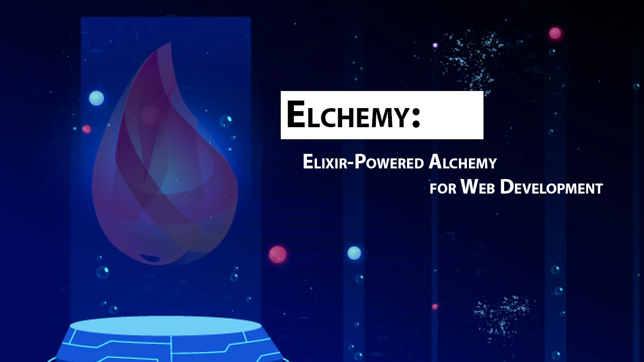 Elchemy: Elixir-Powered Alchemy for Web Development
