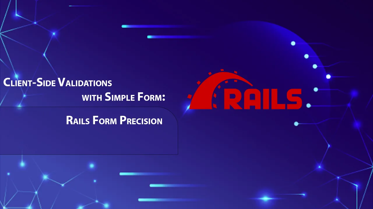 Client-Side Validations with Simple Form: Rails Form Precision
