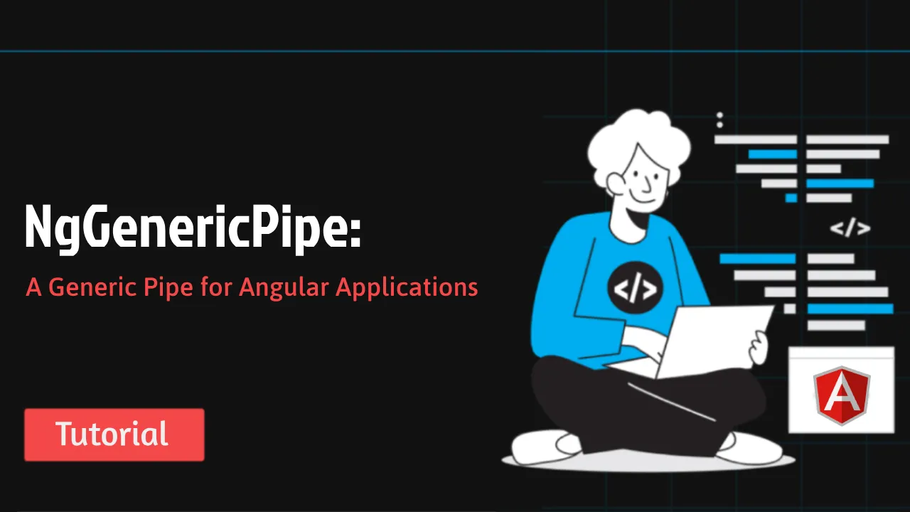 NgGenericPipe: A Generic Pipe for Angular Applications