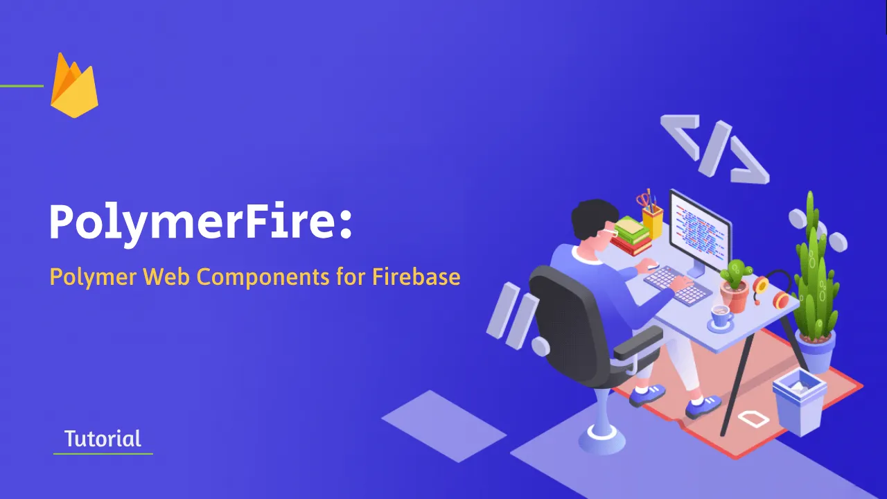 PolymerFire: Polymer Web Components for Firebase