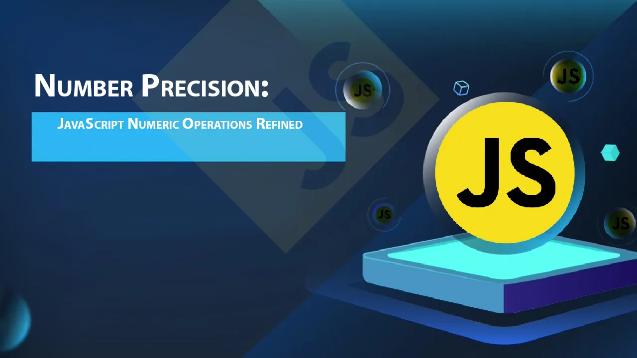 Number Precision: JavaScript Numeric Operations Refined