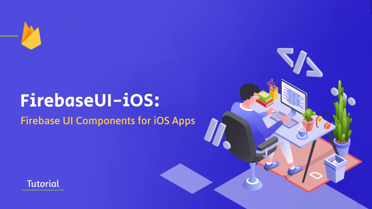FirebaseUI-iOS: Firebase UI Components for iOS Apps