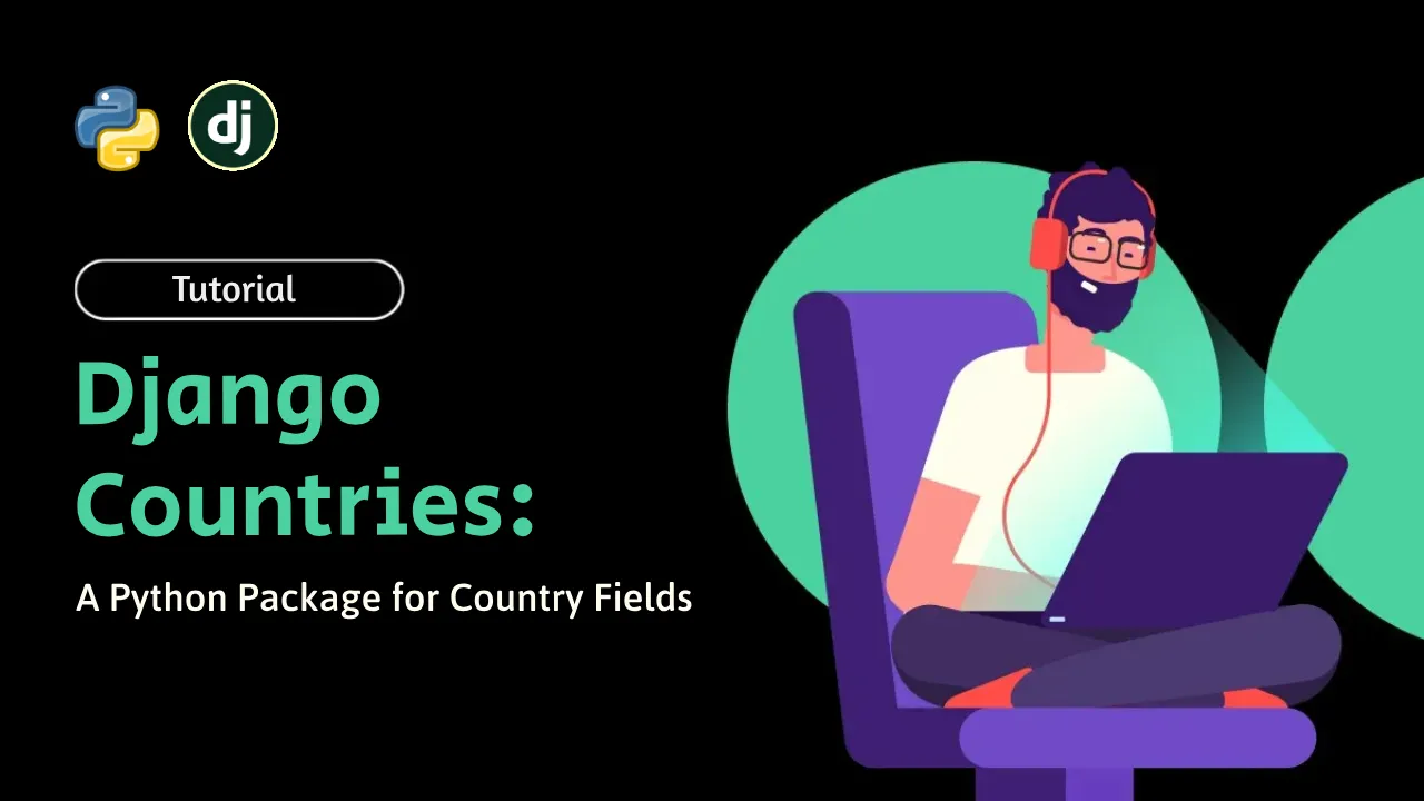 Django Countries: A Python Package for Country Fields