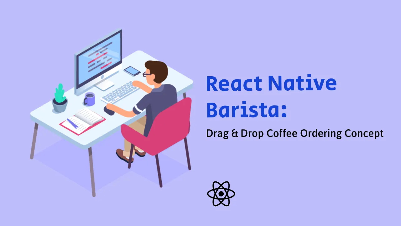 React Native Barista: Drag & Drop Coffee Ordering Concept