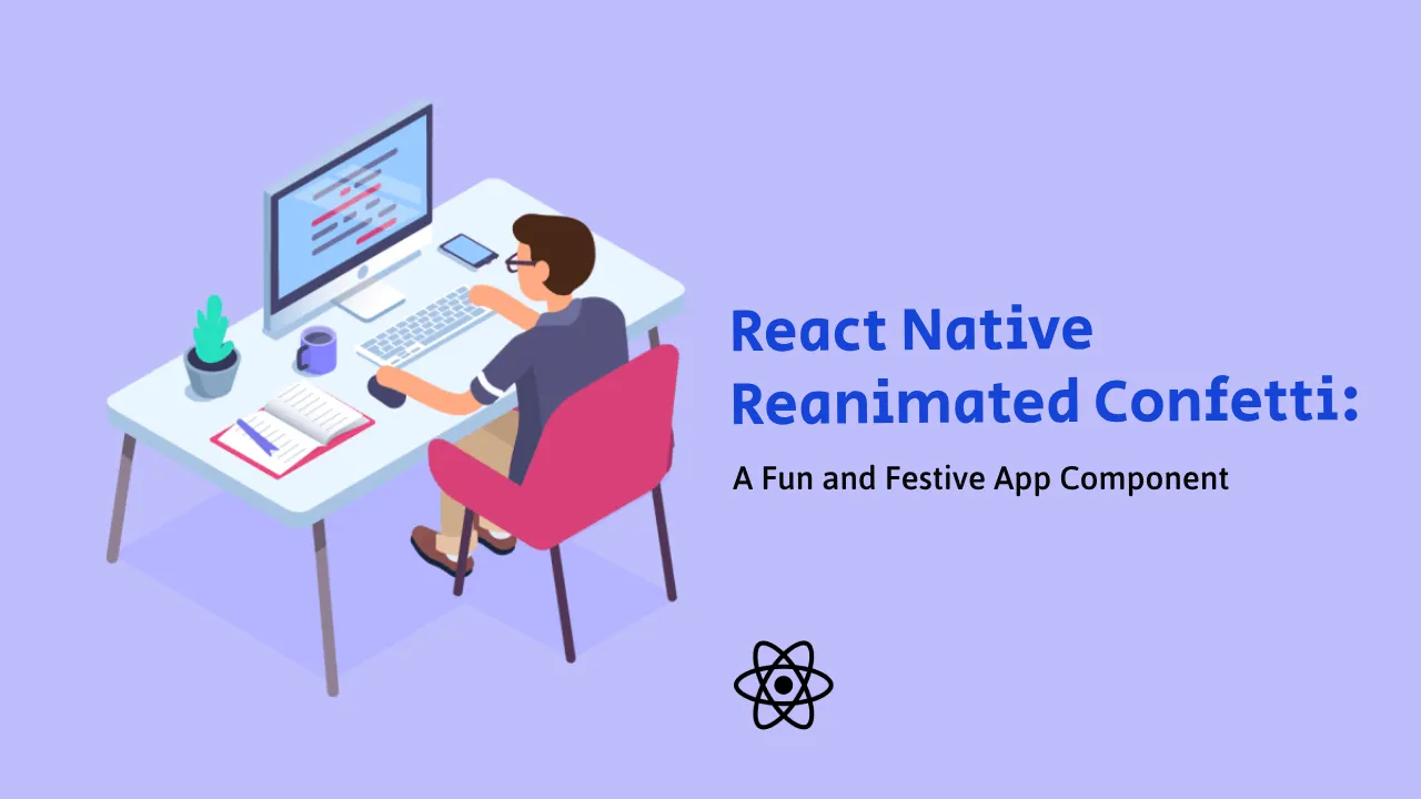 React Native Reanimated Confetti: A Fun and Festive App Component