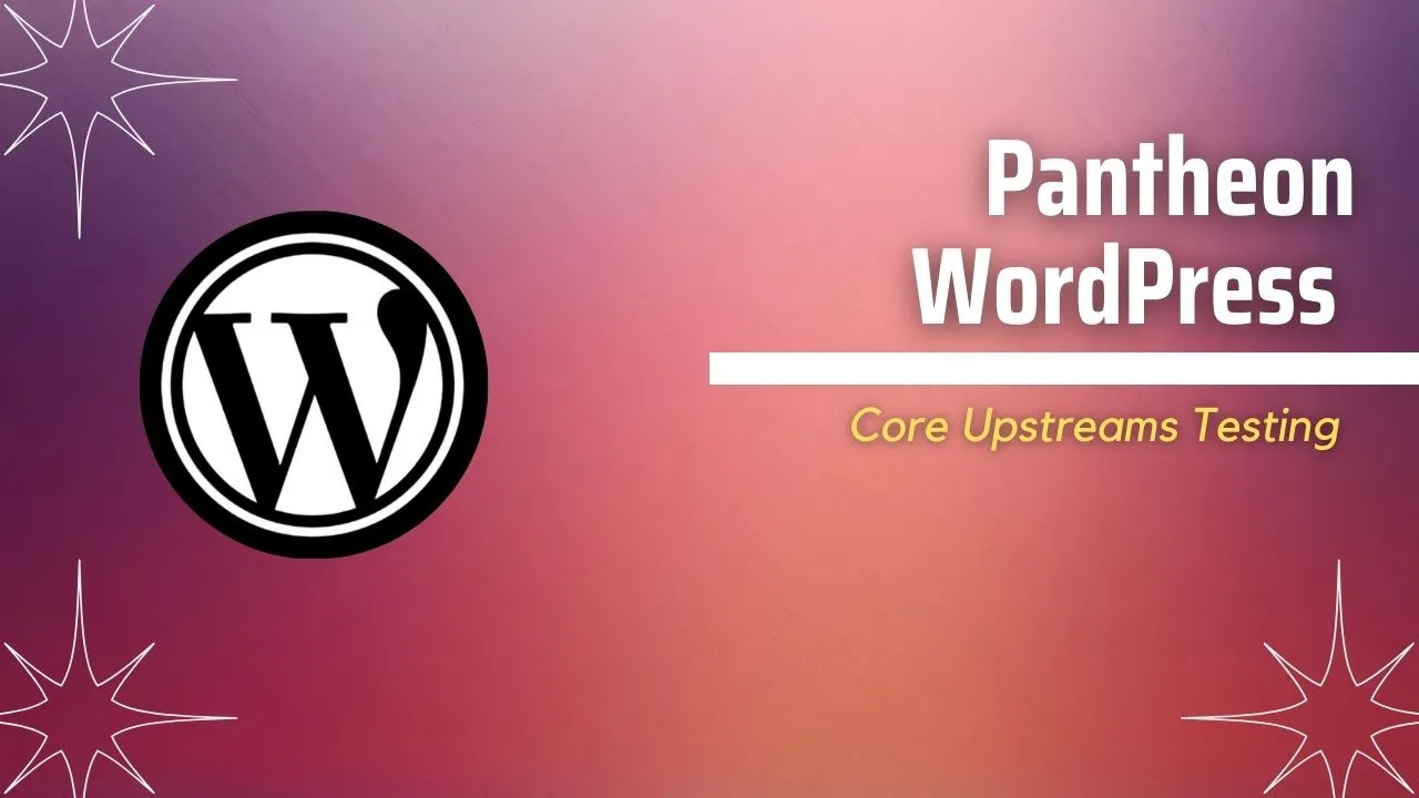 Pantheon WordPress Core Upstreams Testing