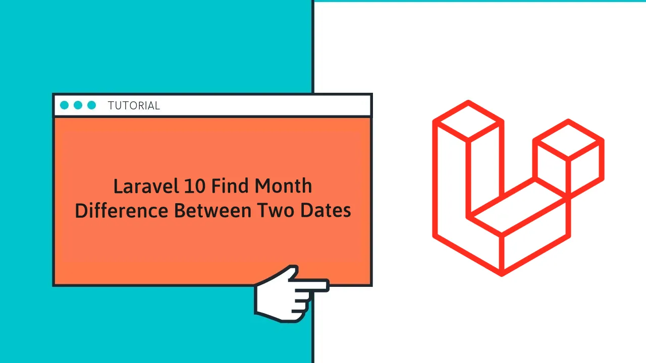 laravel-10-how-to-calculate-month-difference-between-two-dates