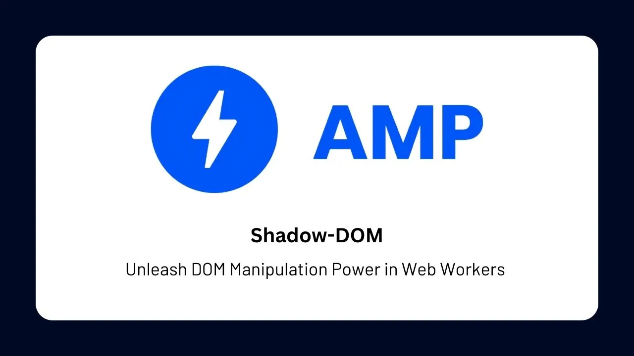 Unleash DOM Manipulation Power in Web Workers with Shadow-DOM