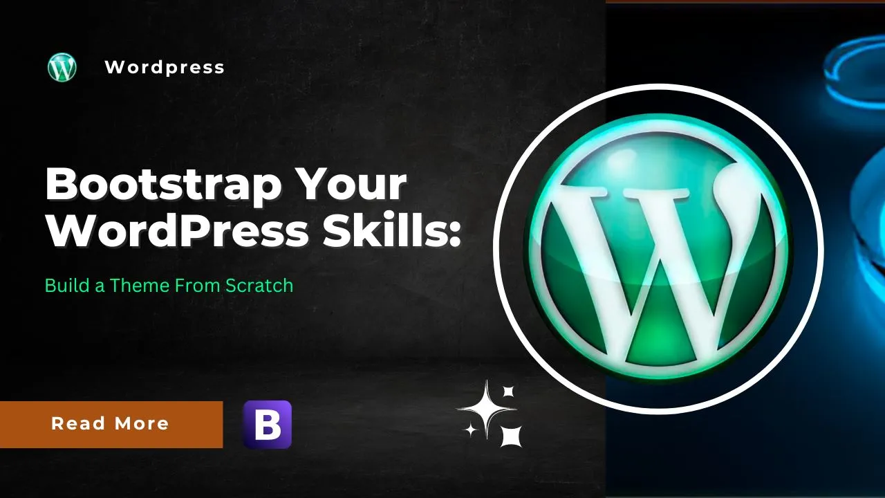 Bootstrap Your WordPress Skills: Build a Theme From Scratch