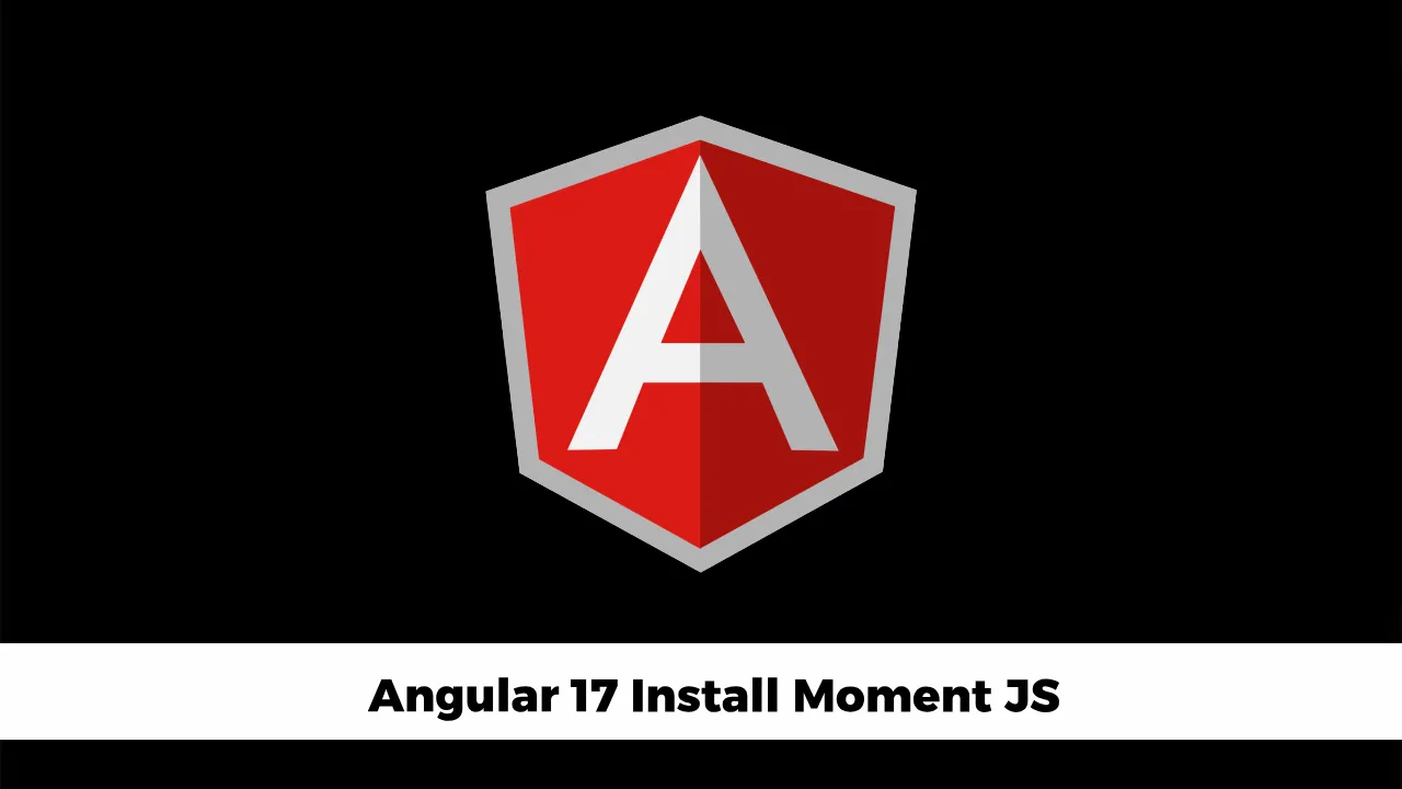 how-to-use-moment-js-in-angular-17-a-complete-guide