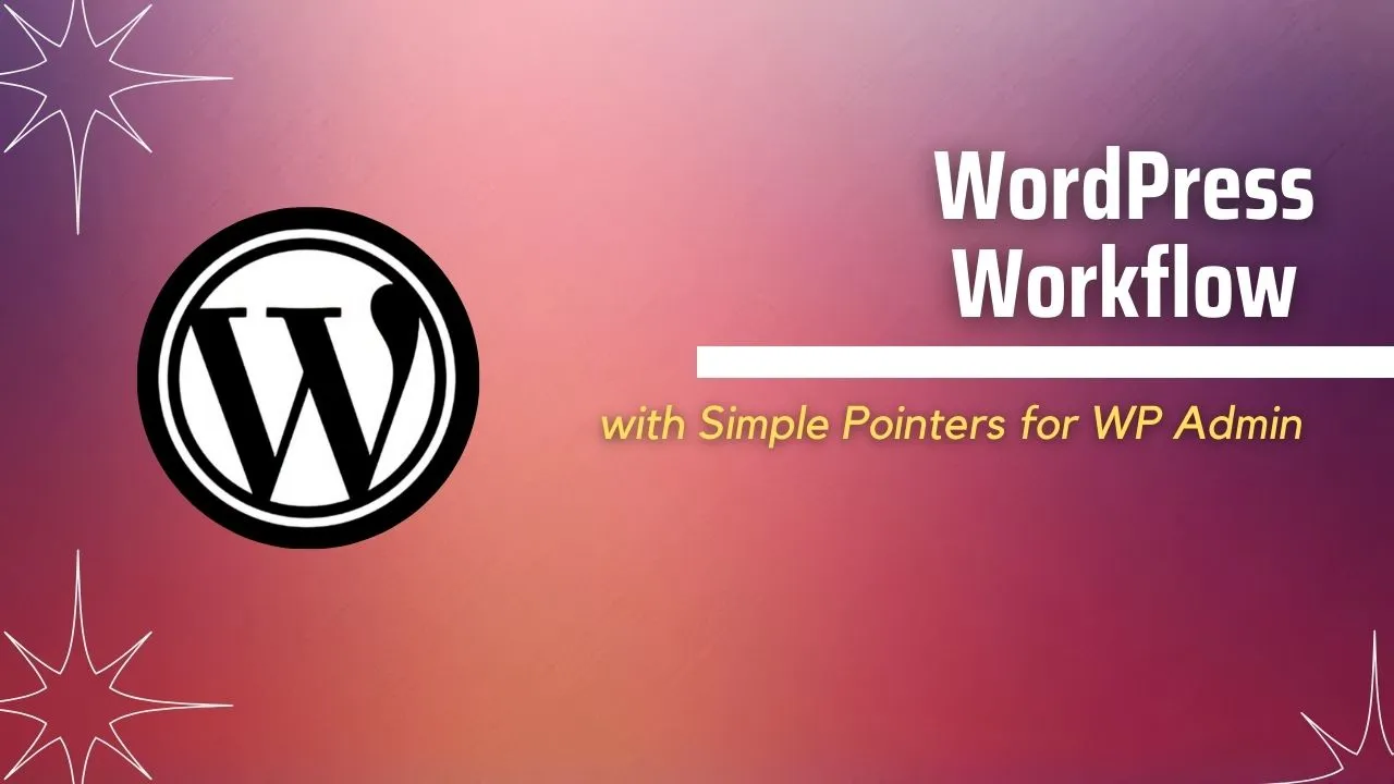 WordPress Workflow with Simple Pointers for WP Admin