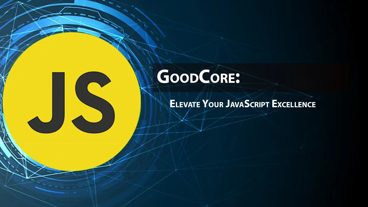 GoodCore: Elevate Your JavaScript Excellence