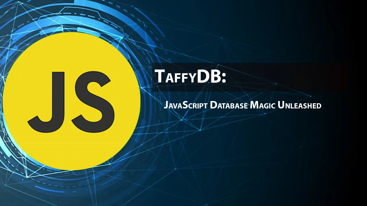 TaffyDB: JavaScript Database Magic Unleashed