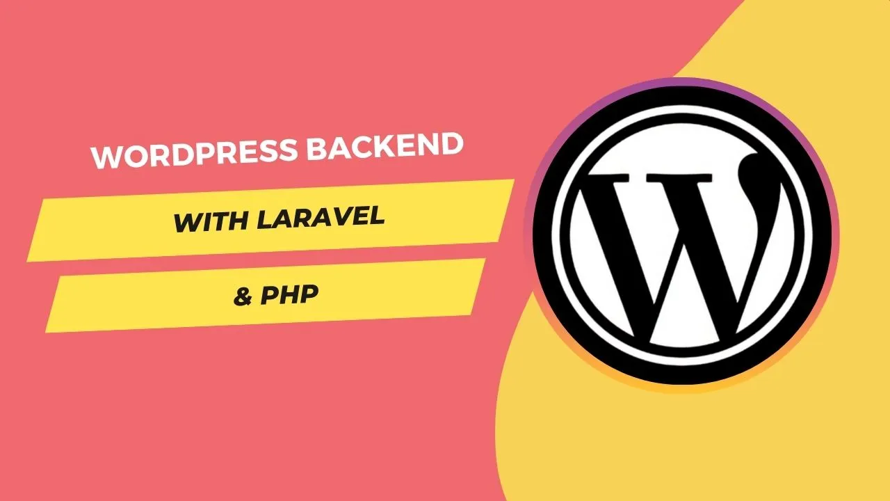 WordPress Backend with Laravel & PHP