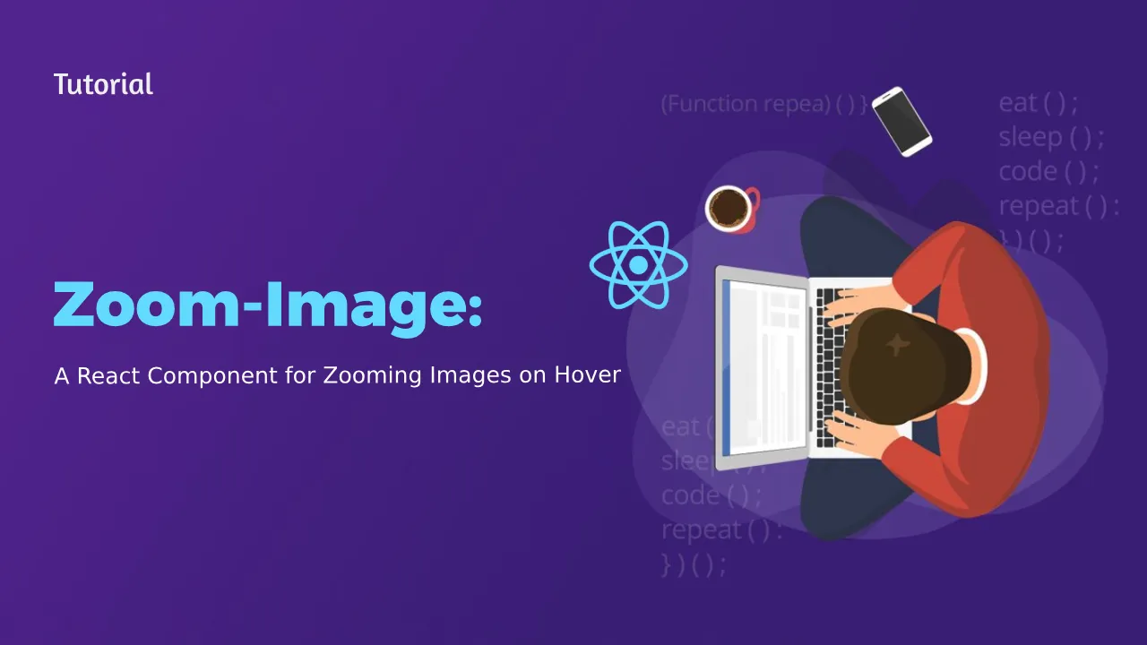 Zoom-Image: A React Component for Zooming Images on Hover