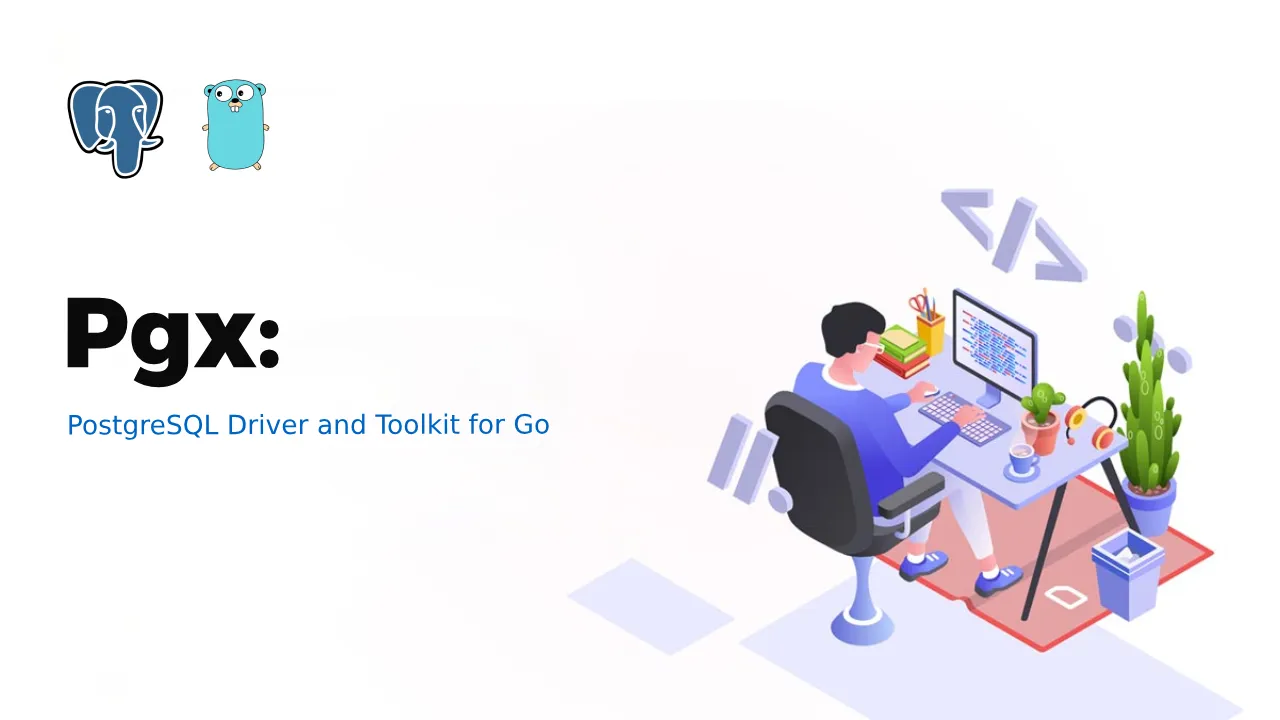 Pgx: PostgreSQL Driver and Toolkit for Go