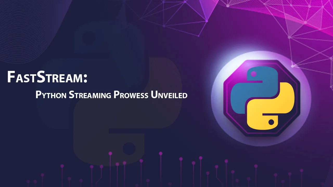 FastStream: Python Streaming Prowess Unveiled