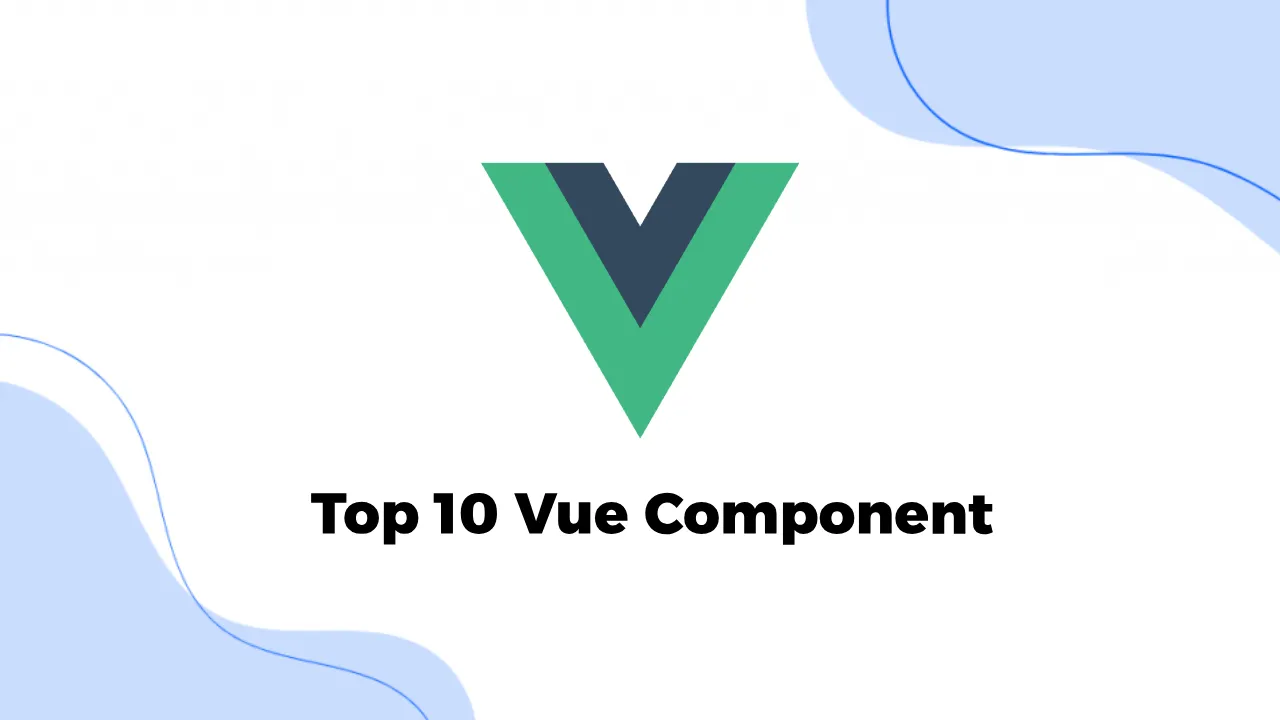 Top 10 Vue Component Libraries for Web Development