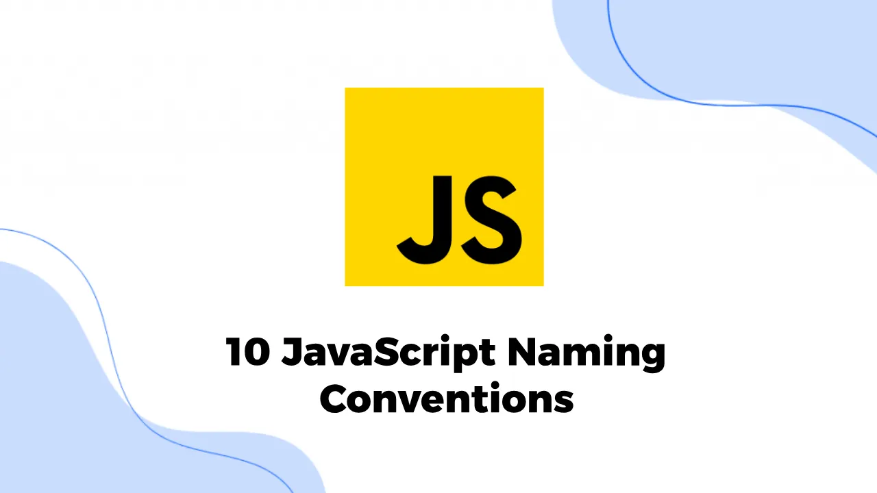 Top 10 JavaScript Naming Convention for Clean Code