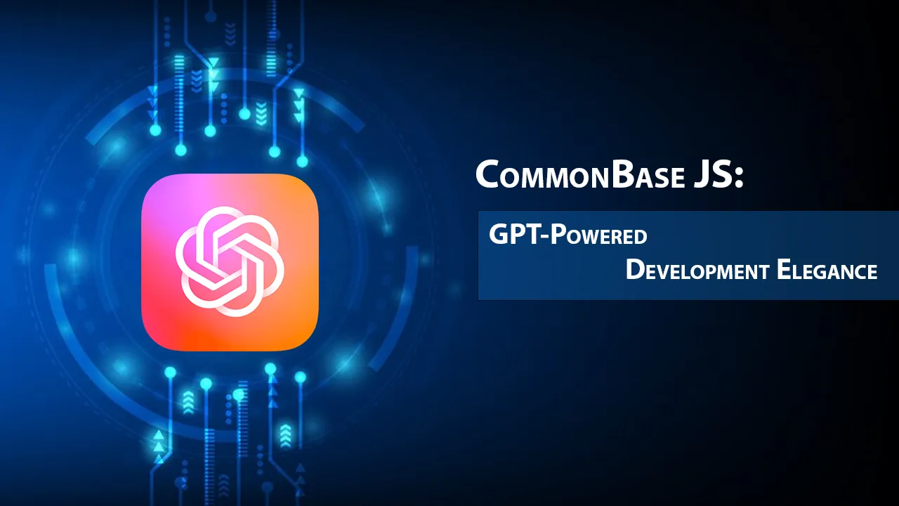 CommonBase JS: GPT-Powered Development Elegance