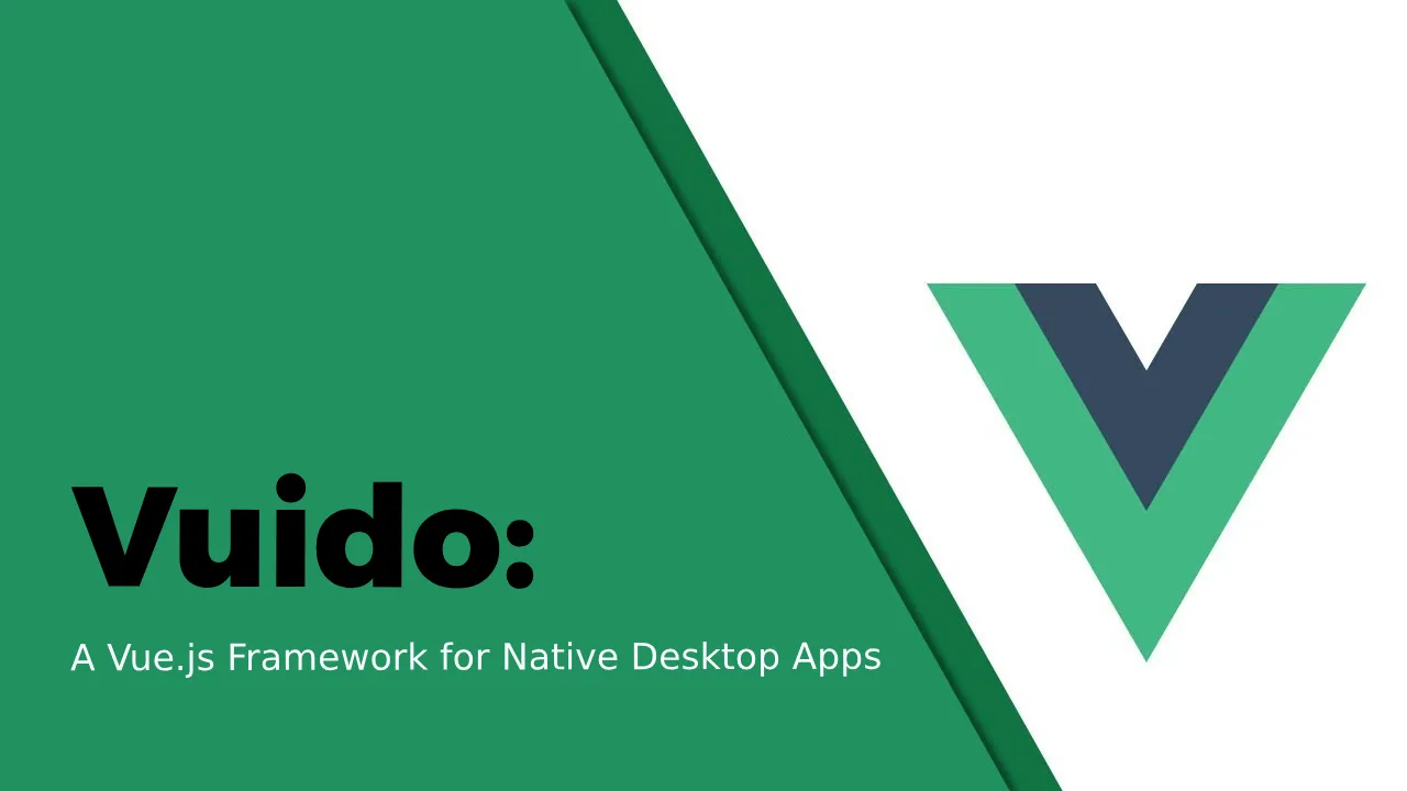 Vuido: A Vue.js Framework for Native Desktop Apps