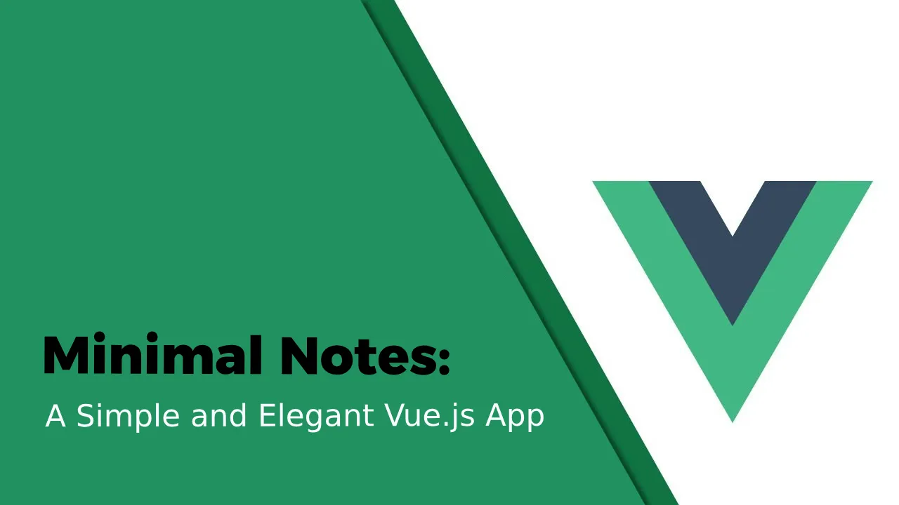 Minimal-Notes: A Simple and Elegant Vue.js App