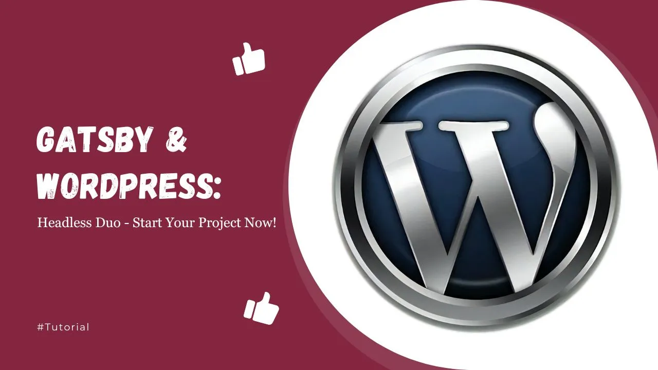 Gatsby & WordPress: Headless Duo - Start Your Project Now!