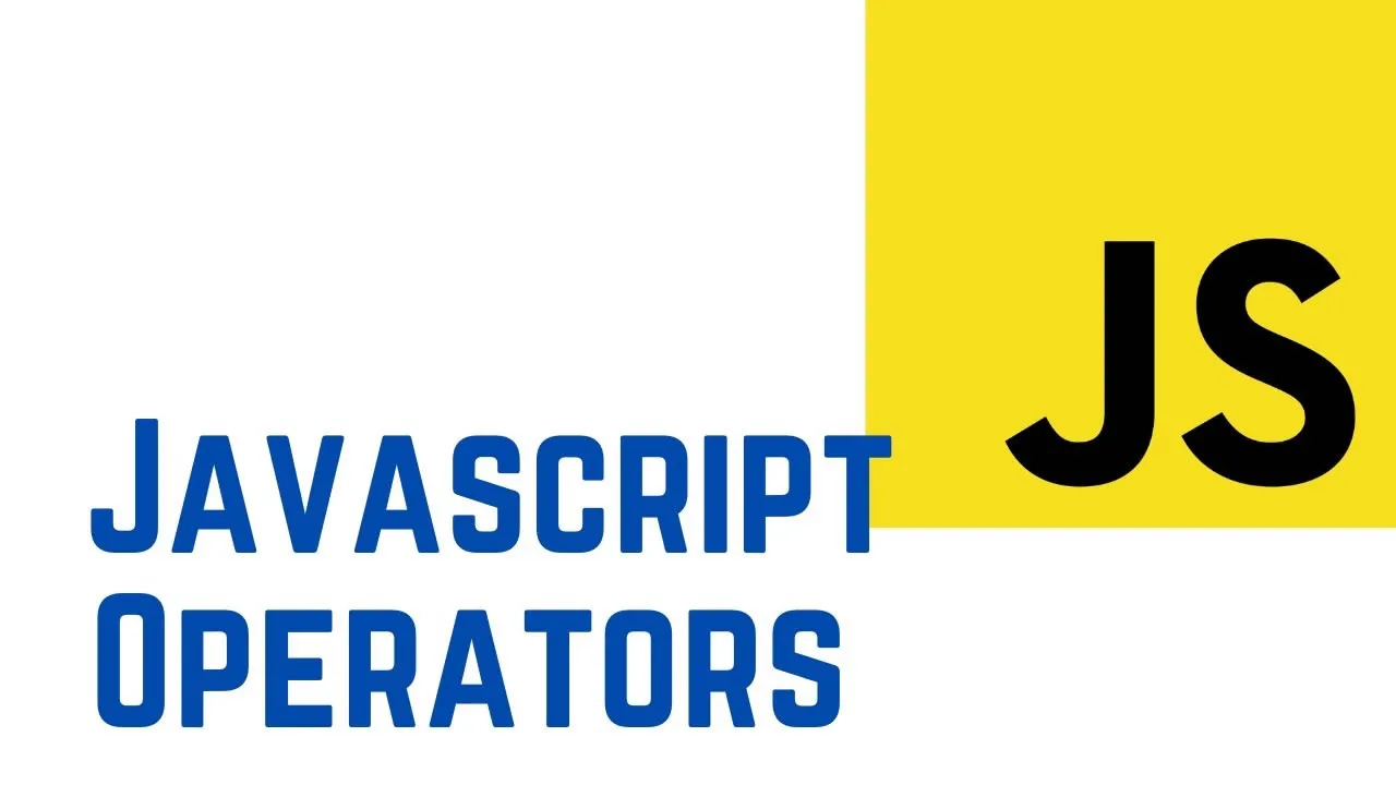 Javascript Operators Explained With Examples