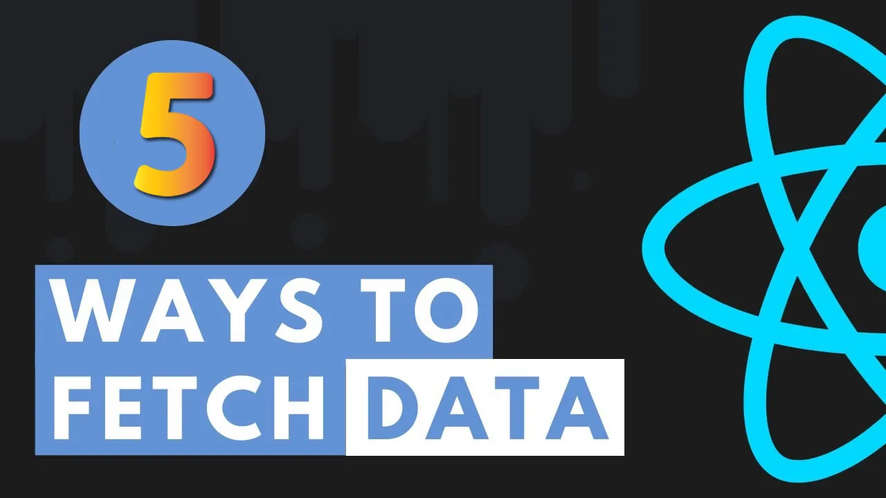 5 Ways to Fetch API Data in React