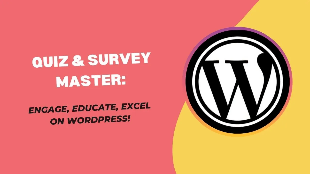 Quiz & Survey Master: Engage, Educate, Excel on WordPress!