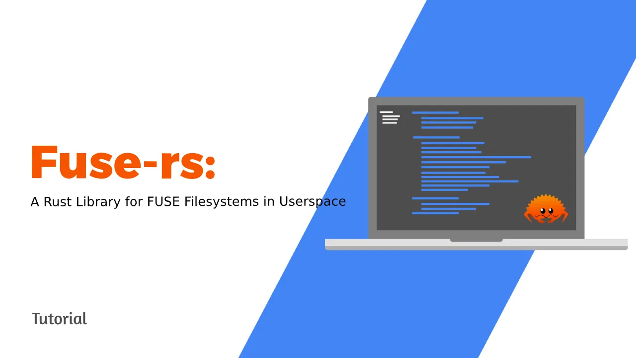 Fuse-rs: A Rust Library for FUSE Filesystems in Userspace