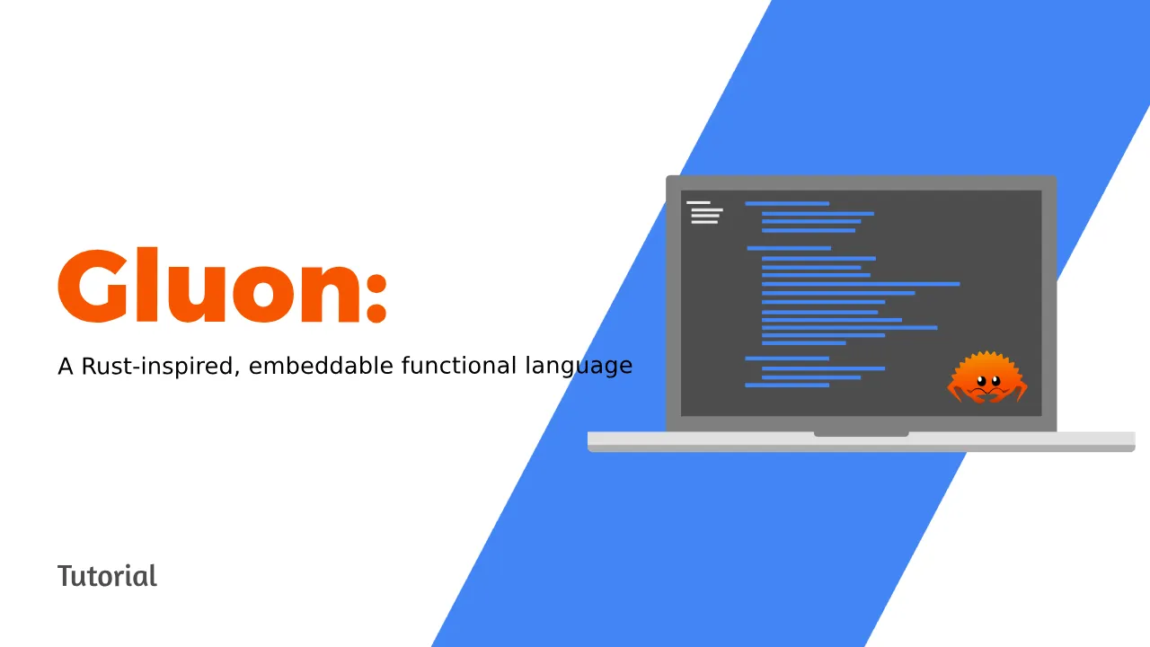 Gluon: A Rust-inspired, embeddable functional language