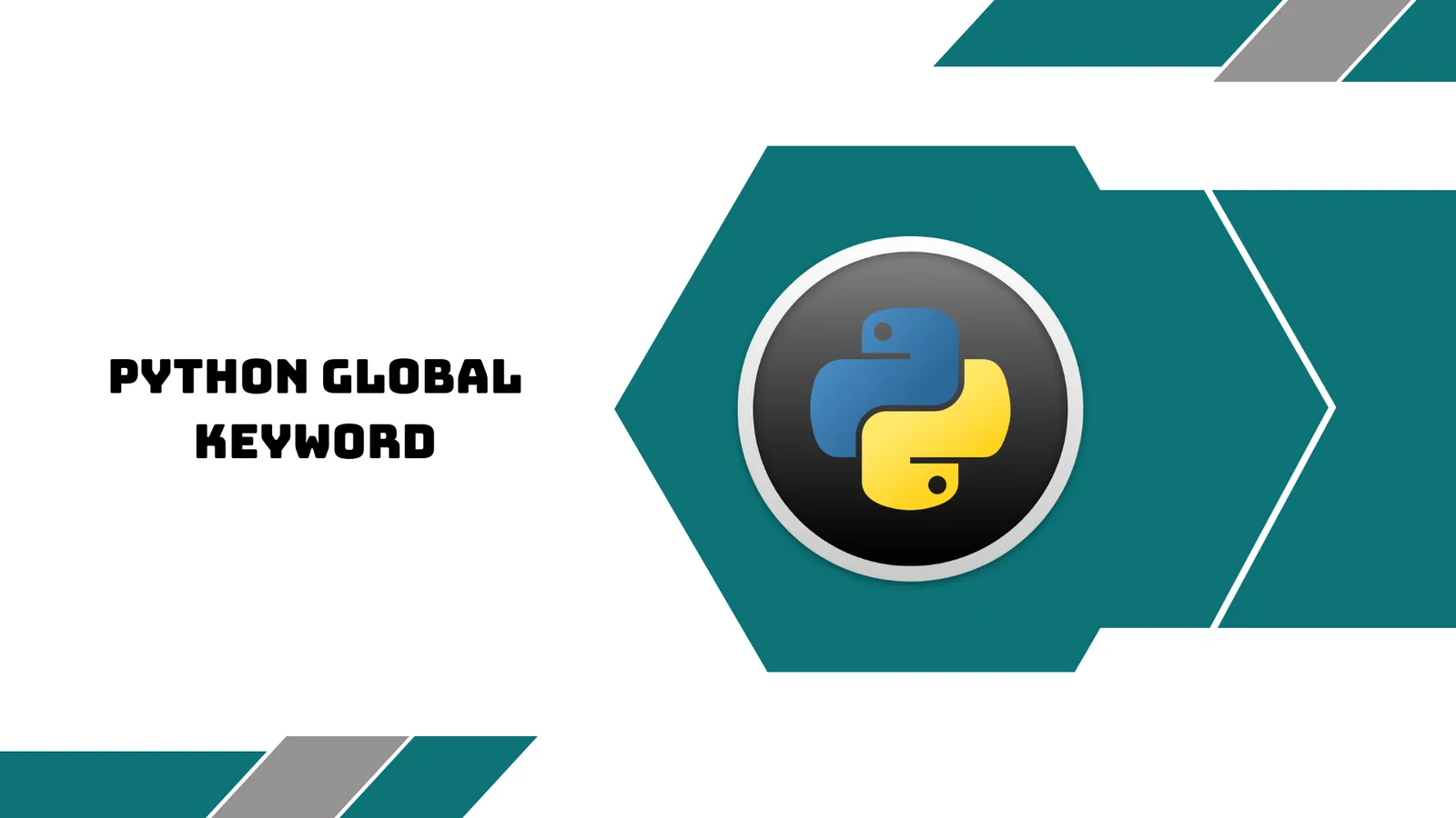 Python Global Keyword: How to Use Global Variable in Python