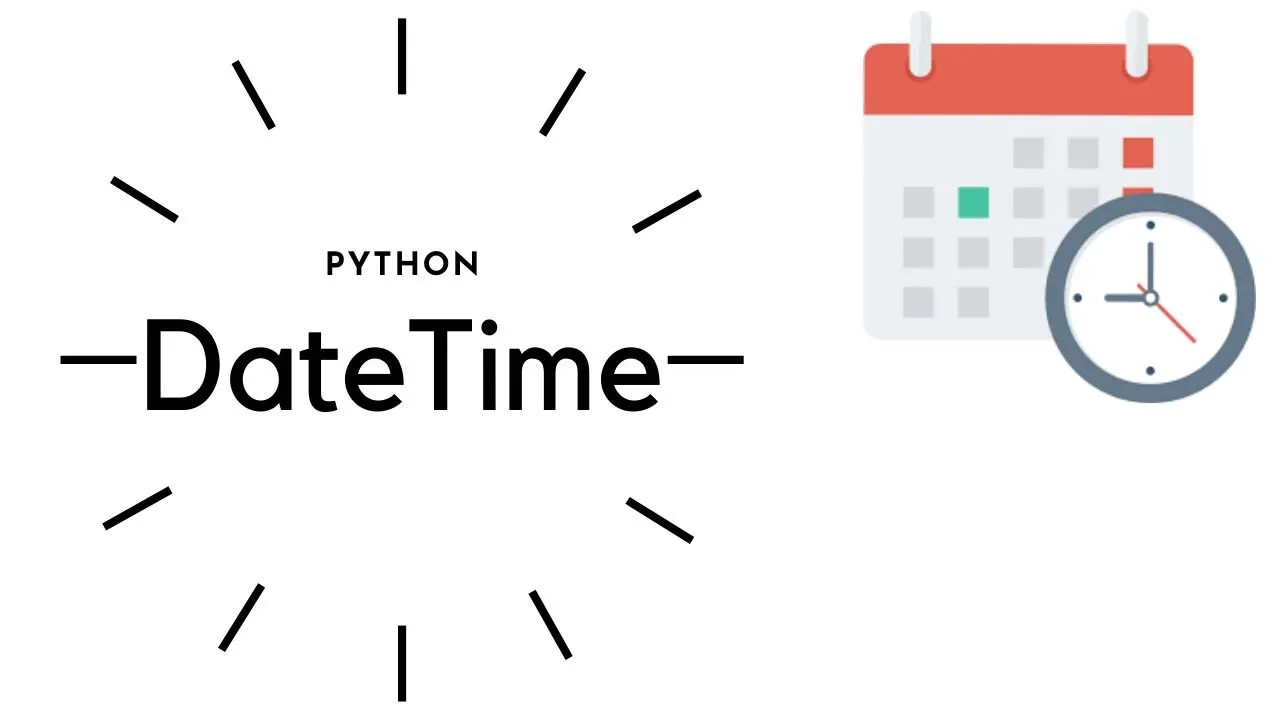 Python Datetime - Explained With Examples