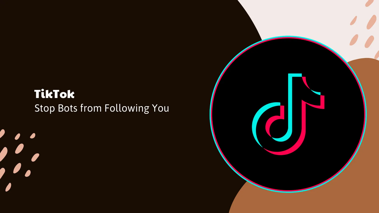 TikTok Stop Bots from Following You 